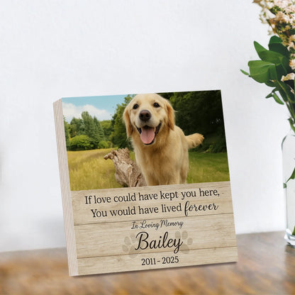 Personalized Pet Loss Gift – “If Love Could Have Kept You” Memorial Frame