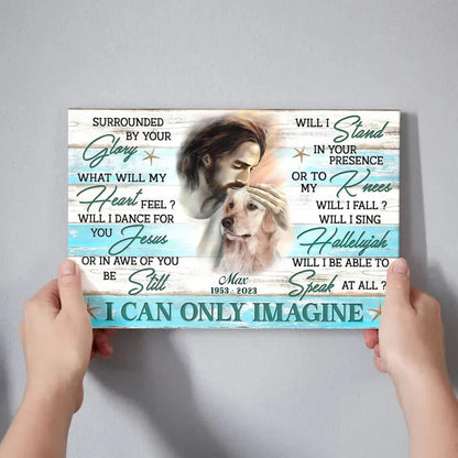 Christian Dog Memorial Canvas – I Can Only Imagine Wall Art - PersonalizedFury