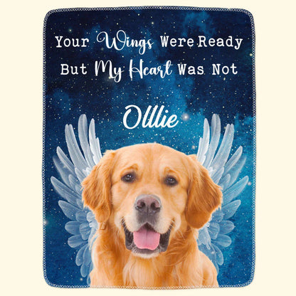Dog Memorial Blanket – Your Wings Were Ready, My Heart Was Not - PersonalizedFury