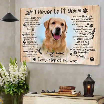 Custom Pet Memorial Canvas – I Never Left You Poem & Photo - PersonalizedFury