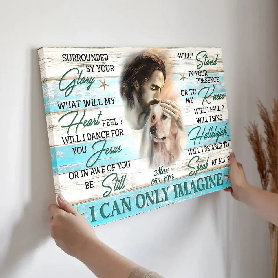 Christian Dog Memorial Canvas – I Can Only Imagine Wall Art - PersonalizedFury