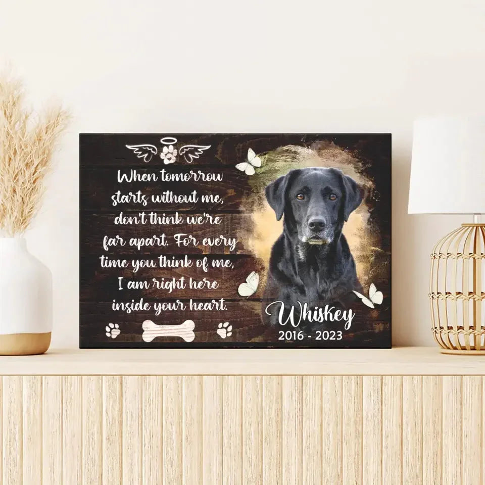 When Tomorrow Starts Without Me Canvas – Custom Pet Memorial Gifts - PersonalizedFury