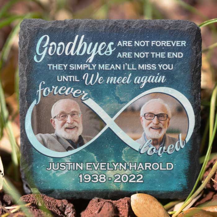 Goodbyes Are Not Forever, Goodbyes Are Not The End - Personalized Memorial Stone, Human Grave Marker - Upload Image, Memorial Gift, Sympathy Gift