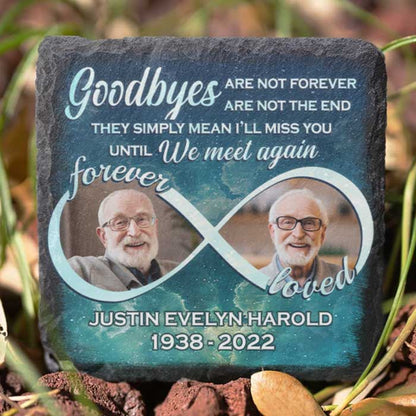 Goodbyes Are Not Forever, Goodbyes Are Not The End - Personalized Memorial Stone, Human Grave Marker - Upload Image, Memorial Gift, Sympathy Gift