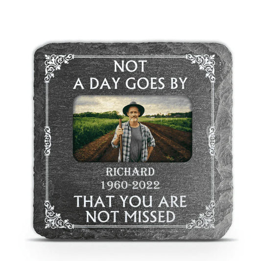 Not A Day Goes By That You Are Not Missed - Personalized Memorial Stone