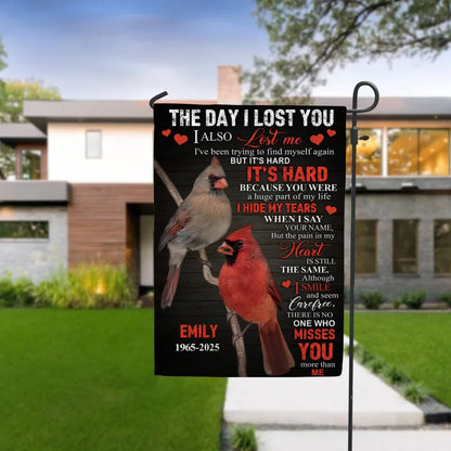 The Day I Lost You, I Also Lost Me - Personalized Garden Flag, Memorial Gifts For Loss Of Loved One