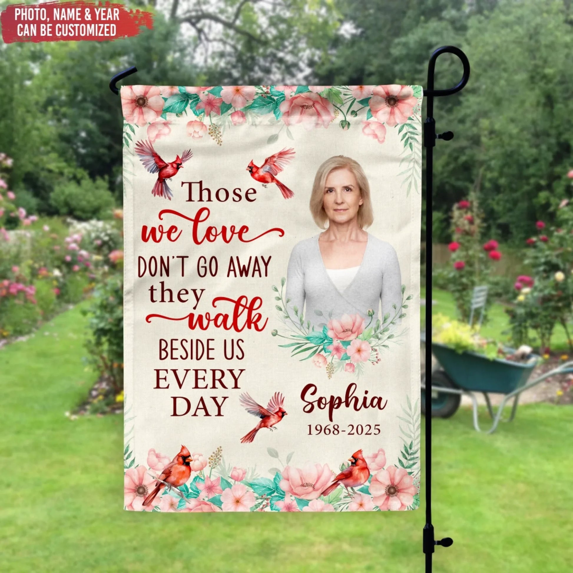 Those We Love Don't Go Away They Walk Beside Us Every Day - Personalized Garden Flag, Memorial Gift, Sympathy Gift