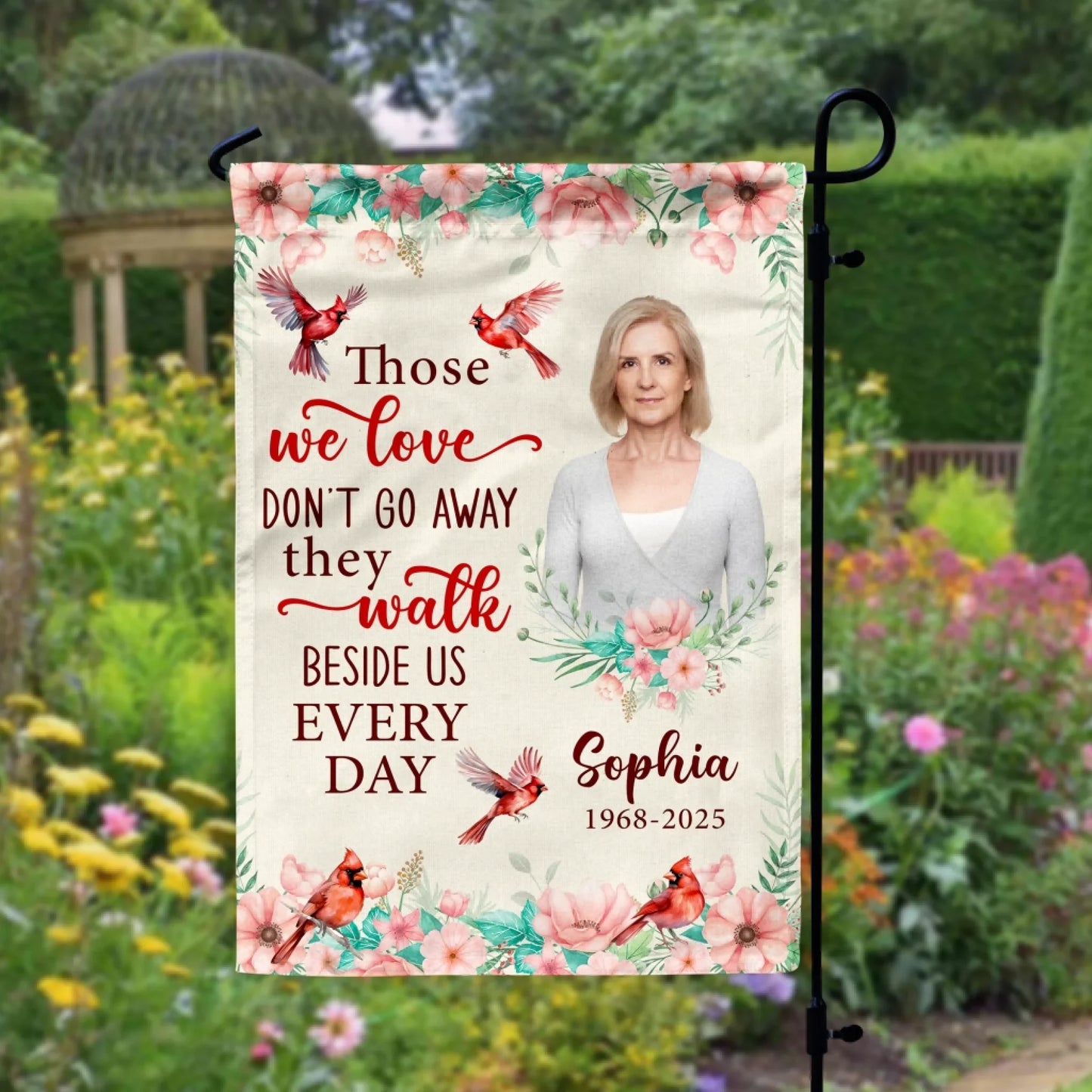 Those We Love Don't Go Away They Walk Beside Us Every Day - Personalized Garden Flag, Memorial Gift, Sympathy Gift