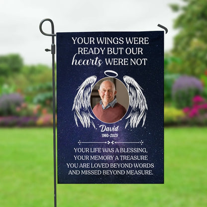 Your Wings Were Ready But Our Hearts Were Not - Personalized Garden Flag, Memorial Gift