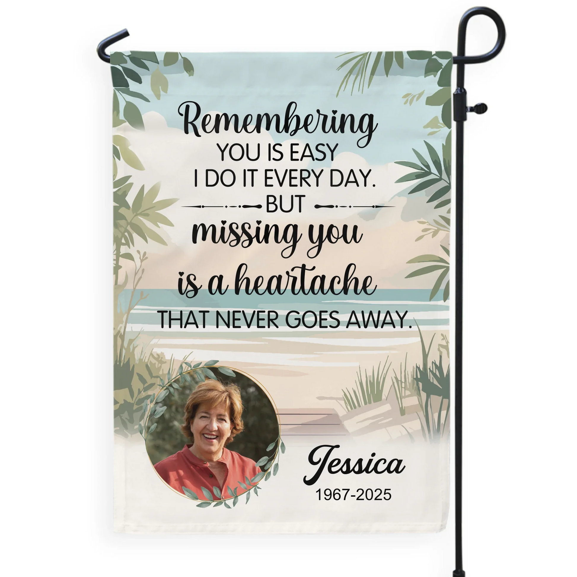 Remembering You Is Easy But Missing You Is A Heartache - Personalized Garden Flag, Memorial Flag, Sympathized Gift