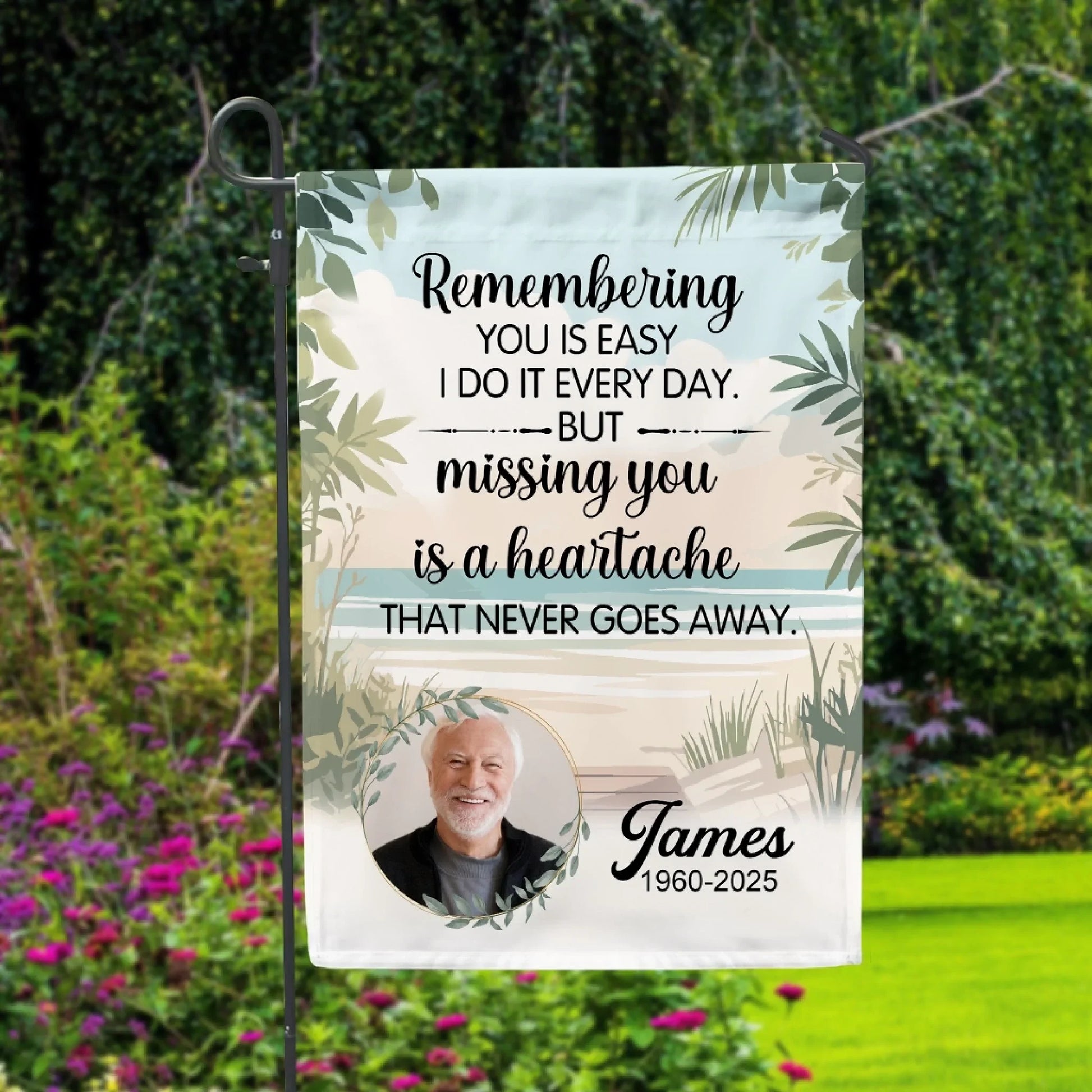 Remembering You Is Easy But Missing You Is A Heartache - Personalized Garden Flag, Memorial Flag, Sympathized Gift