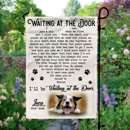 I’ll Be Waiting At The Door - Personalized Garden Flag, Memorial Gift For Loss Of Pet