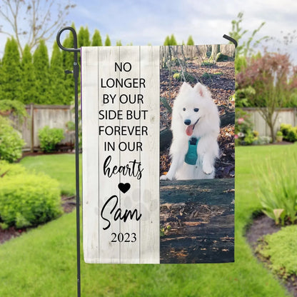 No Longer By Our Side But Forever In Our Hearts - Personalized Garden Flag, Loss Of Pet Gift
