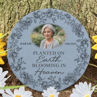 Planted On Earth Blooming In Heaven - Personalized Memorial Stone, Memorial Gift, Loss Of a Loved One Gift