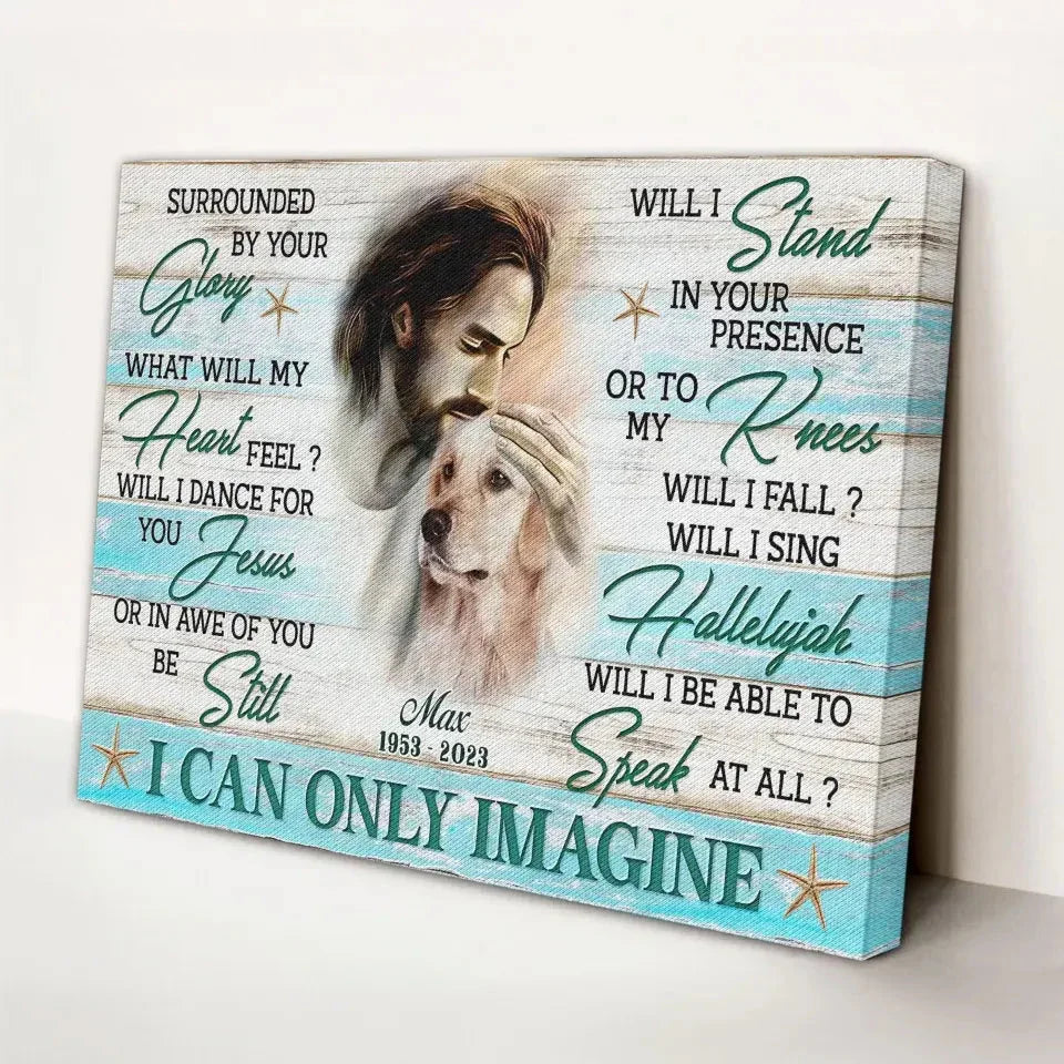 Christian Dog Memorial Canvas – I Can Only Imagine Wall Art - PersonalizedFury