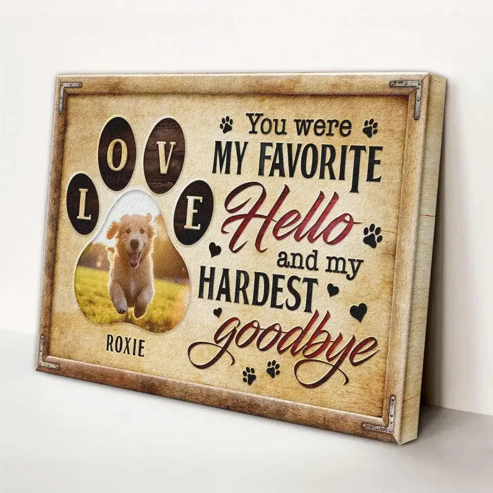 “You Were My Favorite Hello” – Custom Pet Memorial Canvas - PersonalizedFury