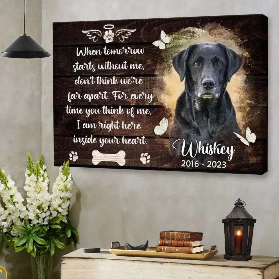 When Tomorrow Starts Without Me Canvas – Custom Pet Memorial Gifts - PersonalizedFury