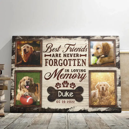 Best Friends Are Never Forgotten – Pet Memorial Canvas With Photos - PersonalizedFury