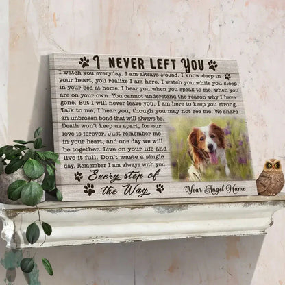 Dog Loss Gift – Custom Canvas with Photo & I Never Left You Poem - PersonalizedFury