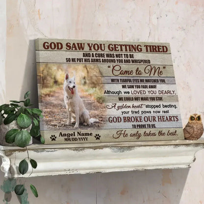 God Saw You Getting Tired – Custom Dog Memorial Canvas Gift - PersonalizedFury