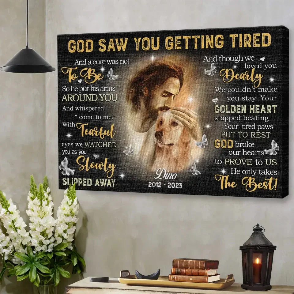 God Saw You Getting Tired – Personalized Dog Memorial Canvas with Photo - PersonalizedFury