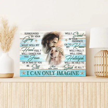 Christian Dog Memorial Canvas – I Can Only Imagine Wall Art - PersonalizedFury