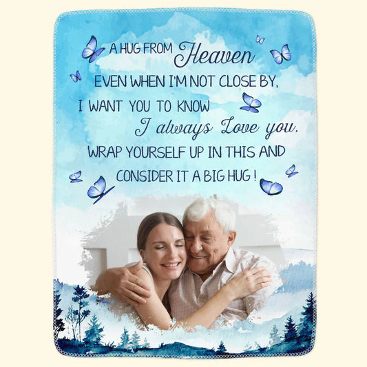 A Hug From Heaven I Always Love You Memorial - Personalized Photo Blanket
