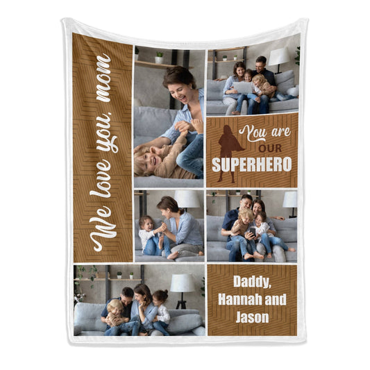 We love you Mom, you are our superhero - Personalized Mother's Day or Birthday gift For Mom - Custom Blanket - MyMindfulGifts