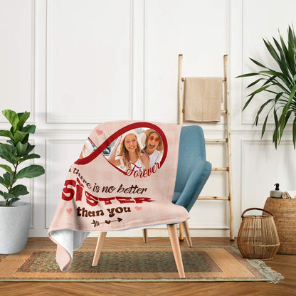 There Is No Better Sister Than You - Personalized Birthday or Christmas gift For Sister - Custom Blanket - MyMindfulGifts