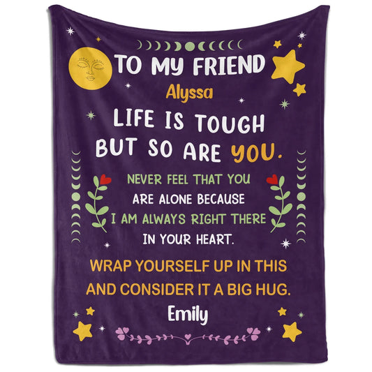Life Is Tough But So Are You - Personalized  gift For Friends - Custom Blanket - MyMindfulGifts