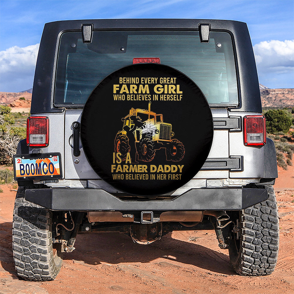 Behind Every Great Farm Girl Who Believed In Herself Is A Farmer Daddy Car Spare Tire Cover