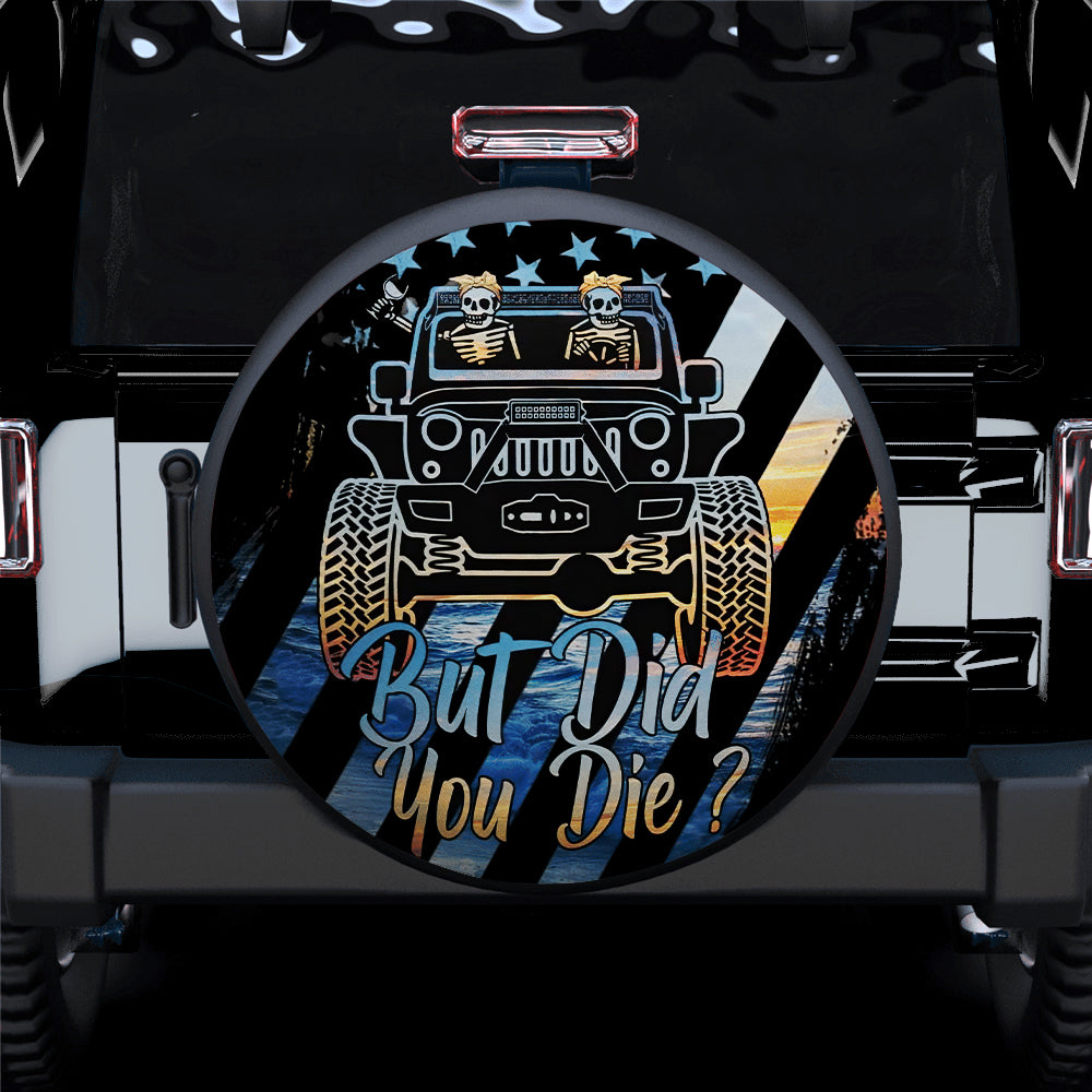But Did You Die Car Spare Tire Cover