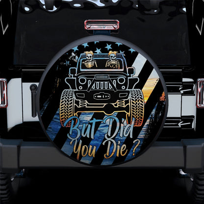 But Did You Die Car Spare Tire Cover