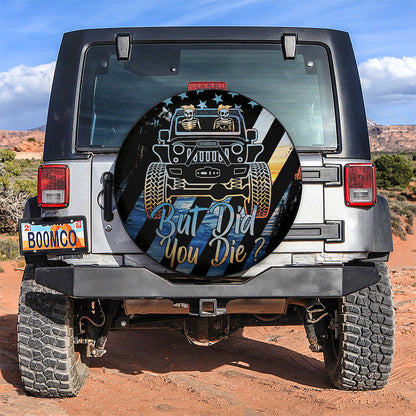 But Did You Die Car Spare Tire Cover