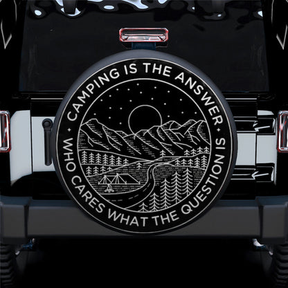 Camping Is The Answer, Who Cares What The Question Is Car Spare Tire Cover