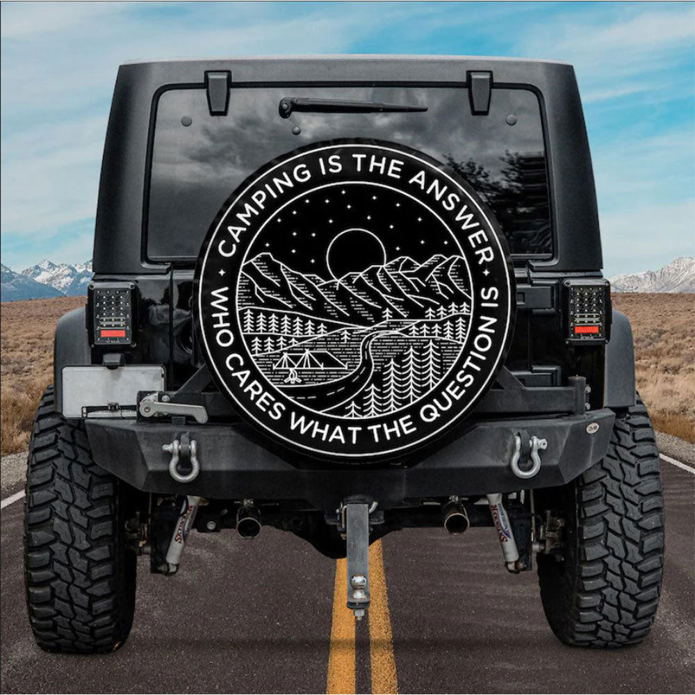 Camping Is The Answer, Who Cares What The Question Is Car Spare Tire Cover