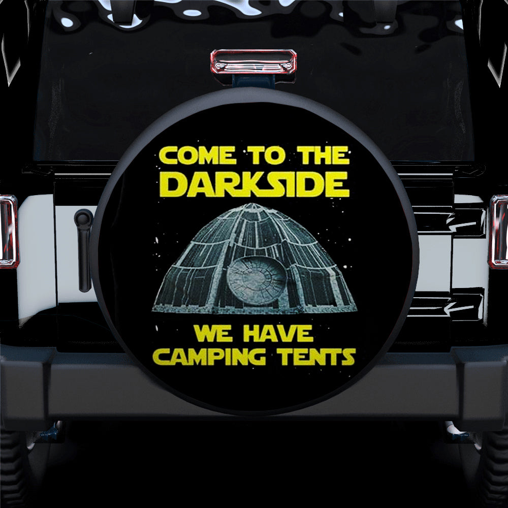 Come To The Darkside We Have Camping Tents Car Spare Tire Cover