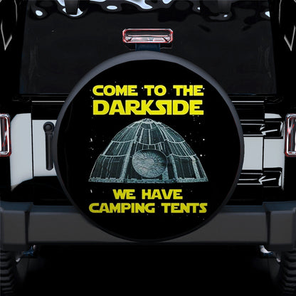 Come To The Darkside We Have Camping Tents Car Spare Tire Cover