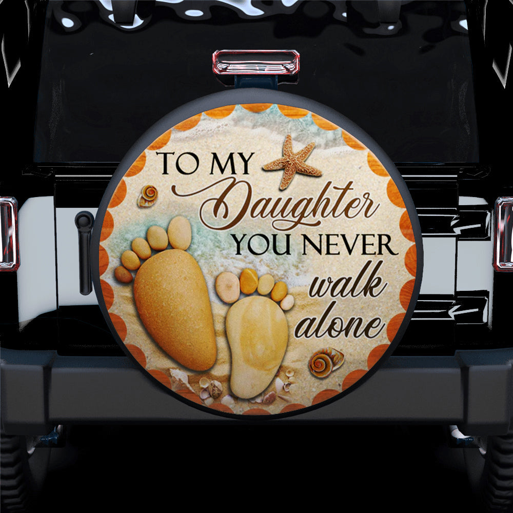 Daughter You Never Walk Alone Car Spare Tire Cover