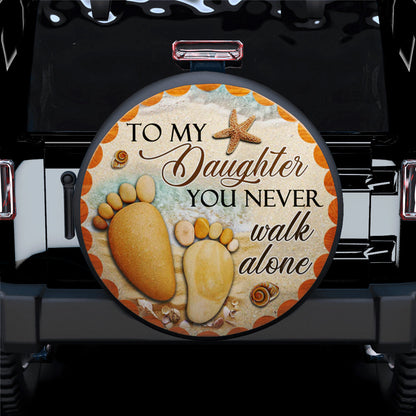 Daughter You Never Walk Alone Car Spare Tire Cover
