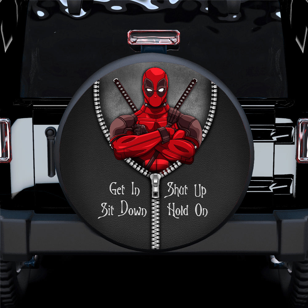 Deadpool Zipper Get In Sit Down Shut Up Hold On Car Spare Tire Cover