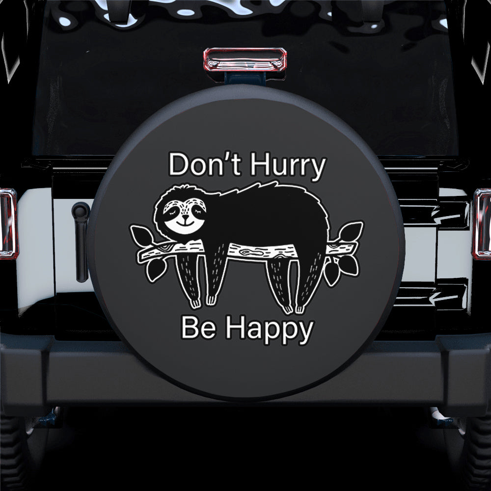 Don't Hurry Be Happy Sloth Spare Tire Cover