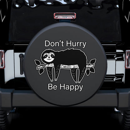 Don't Hurry Be Happy Sloth Spare Tire Cover