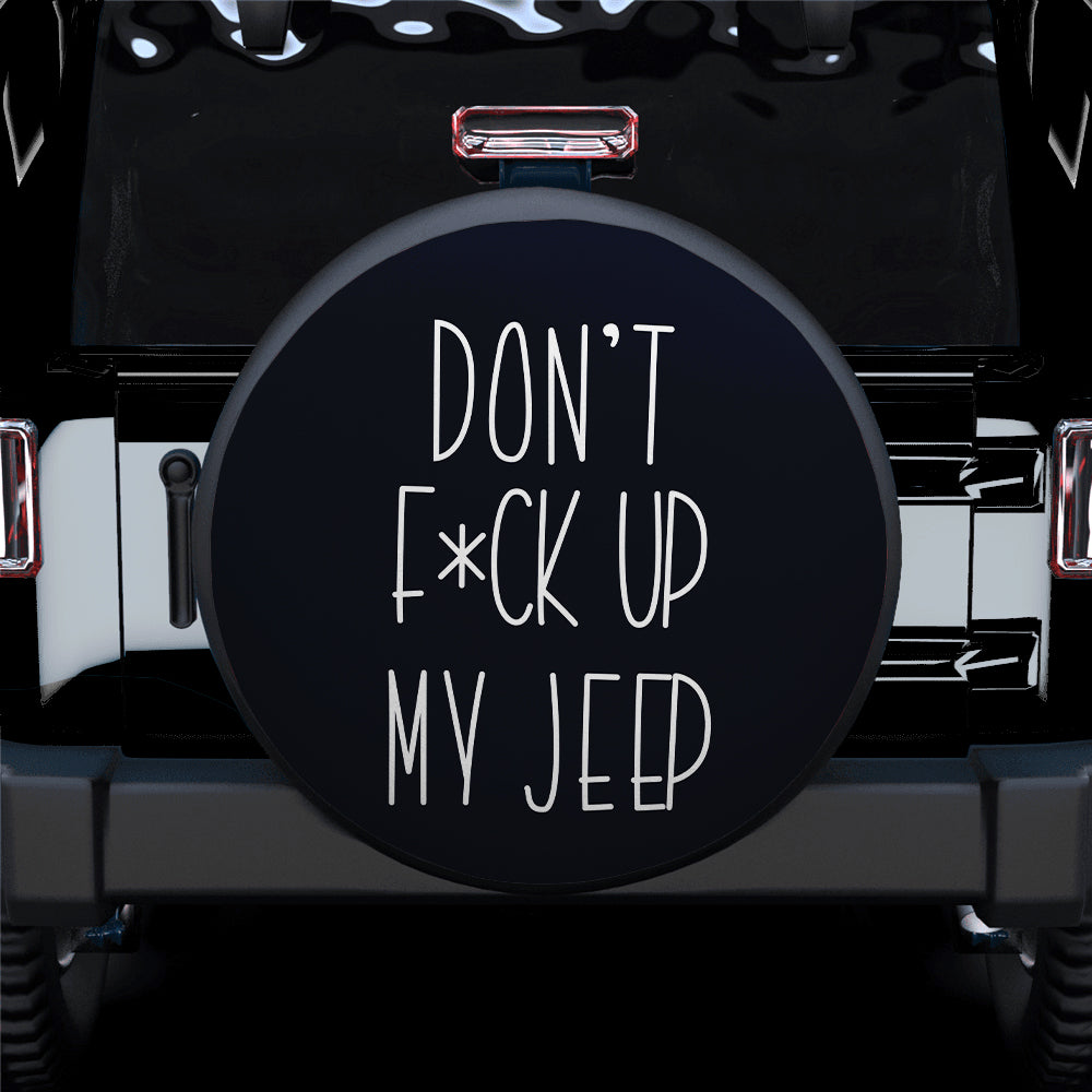 Dont F Up My Jeep Funny Car Spare Tire Cover