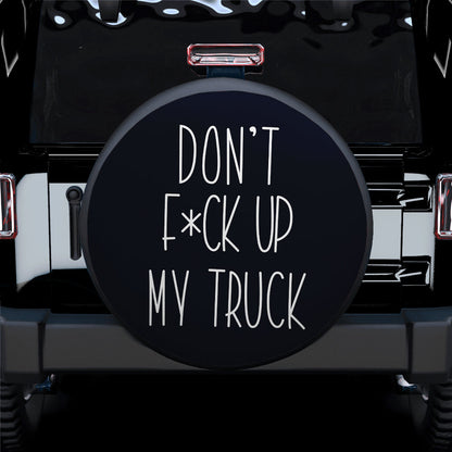 Dont F Up My Truck Funny Jeep Car Spare Tire Cover