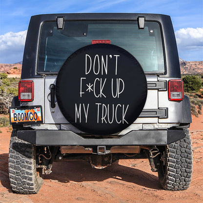 Dont F Up My Truck Funny Jeep Car Spare Tire Cover