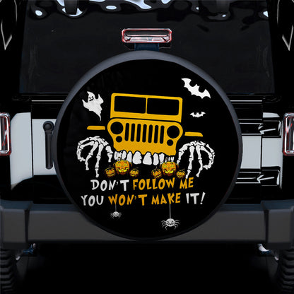 Dont Follow Me You Wont Make It Car Spare Tire Cover