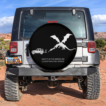 Dragon Are Closer Than They Appear Funny Jeep Car Spare Tire Cover