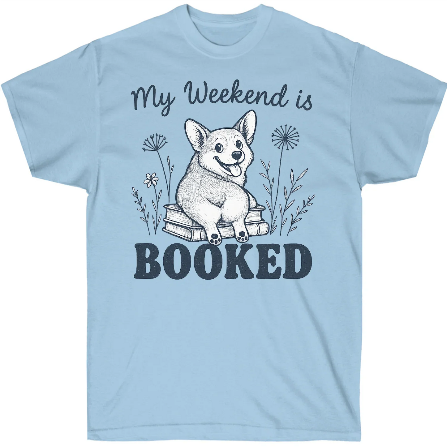 My Weekend is Booked Corgi T-Shirt – Funny Book Lover Dog Tee