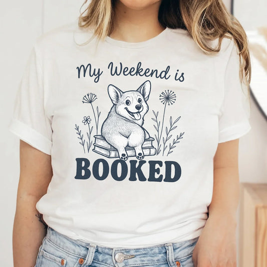My Weekend is Booked Corgi T-Shirt – Funny Book Lover Dog Tee